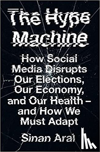 Sinan Aral - The Hype Machine