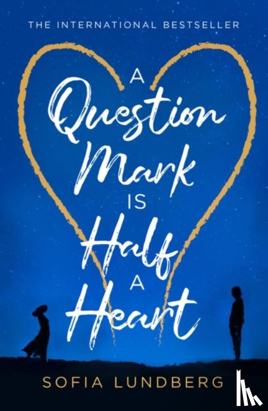 Lundberg, Sofia - A Question Mark is Half a Heart