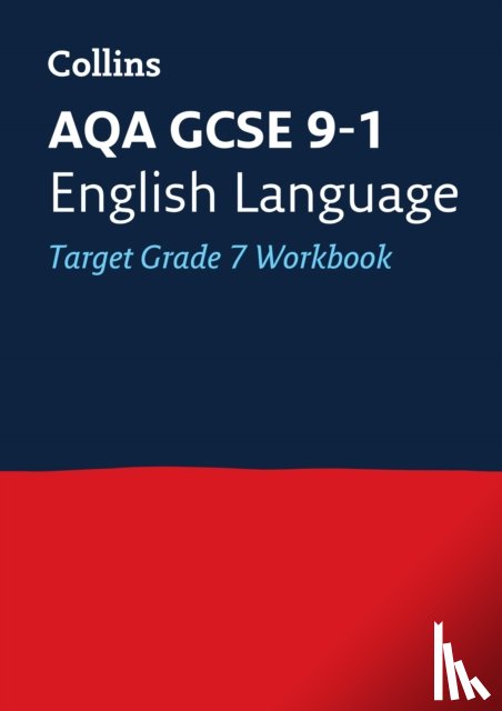 Collins GCSE - AQA GCSE 9-1 English Language Exam Practice Workbook (Grade 7)