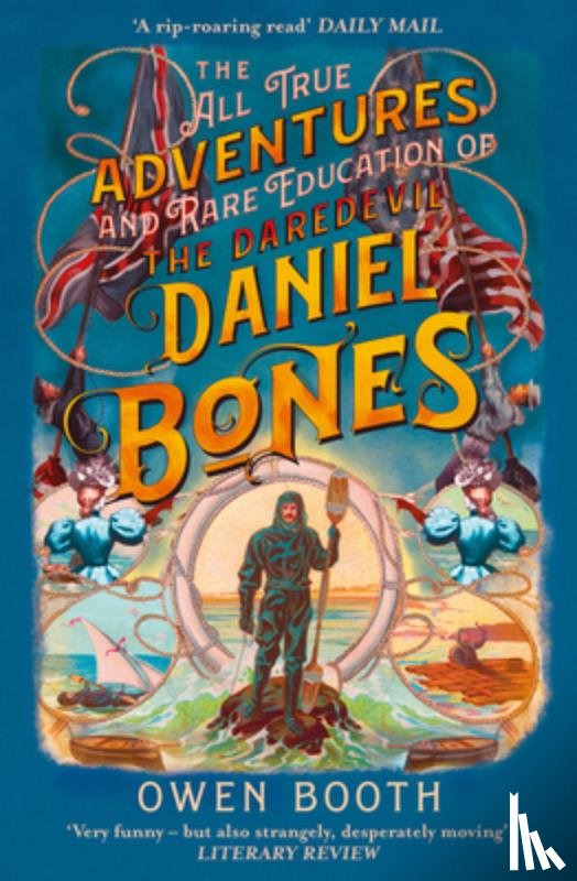 Booth, Owen - The All True Adventures (and Rare Education) of the Daredevil Daniel Bones
