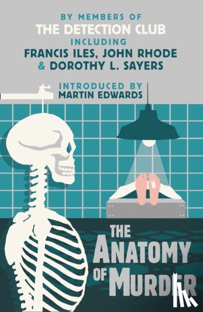 The Detection Club, Sayers, Dorothy L., Iles, Francis, Wills Crofts, Freeman - The Anatomy of Murder