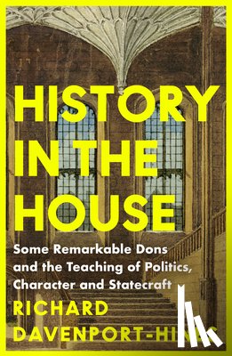 Davenport-Hines, Richard - History in the House