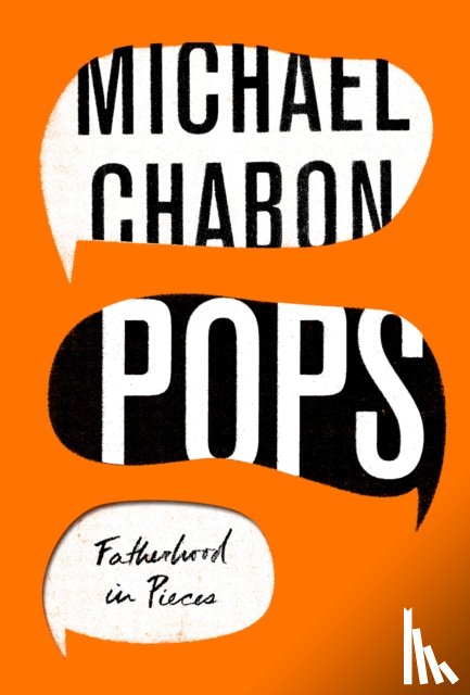 Chabon, Michael - Pops: Fatherhood in Pieces