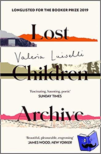 Luiselli, Valeria - Lost Children Archive
