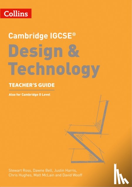 Ross, Stewart, Bell, Dawne, Harris, Justin, Hughes, Chris - Cambridge IGCSE™ Design & Technology Teacher’s Guide