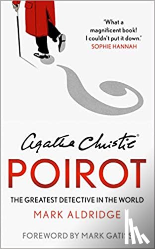 Aldridge, Mark - Agatha Christie's Poirot - The Greatest Detective in the World