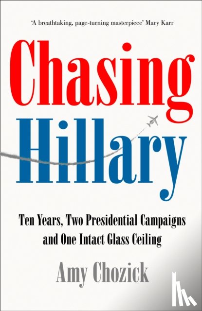 Chozick, Amy - Chasing Hillary