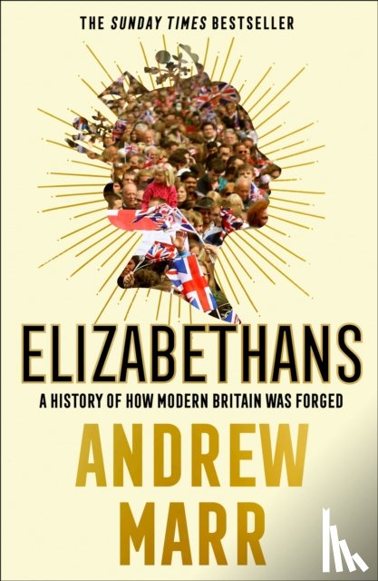 Marr, Andrew - Elizabethans