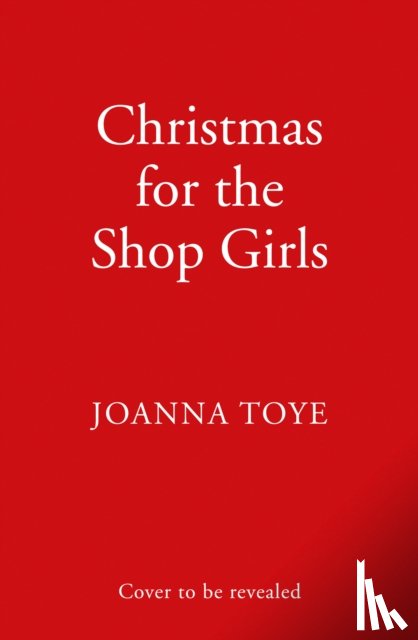 Toye, Joanna - Christmas for the Shop Girls