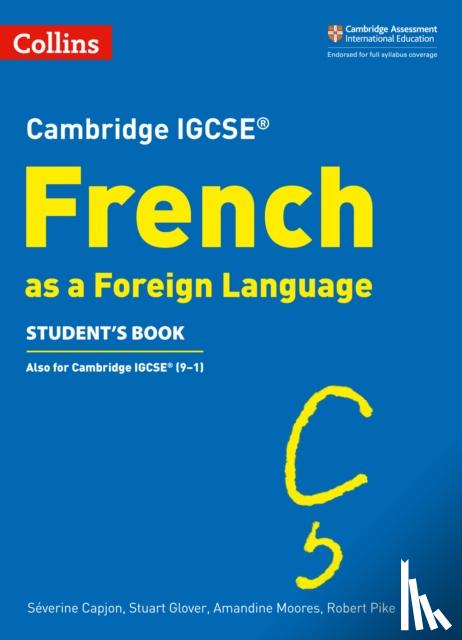 Capjon, Severine, Glover, Stuart, Moores, Amandine, Pike, Robert - Cambridge IGCSE™ French Student's Book