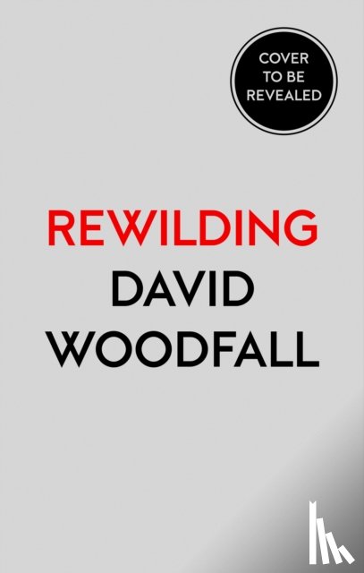 Woodfall, David - Rewilding