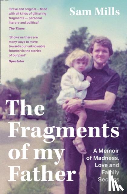 Mills, Sam - The Fragments of my Father