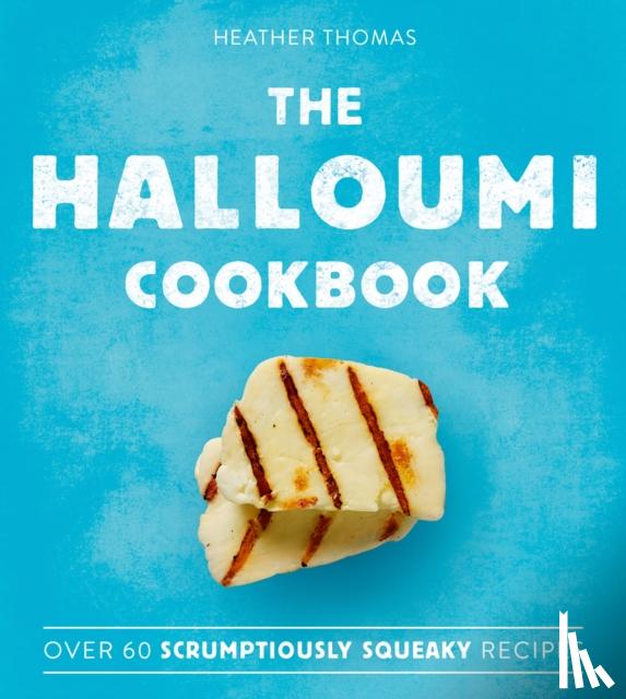 Thomas, Heather - The Halloumi Cookbook