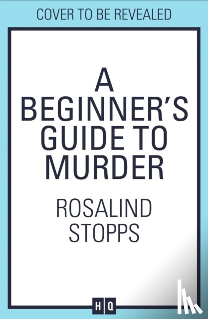 Stopps, Rosalind - A Beginner's Guide to Murder