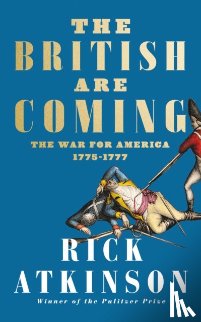 Atkinson, Rick - The British Are Coming