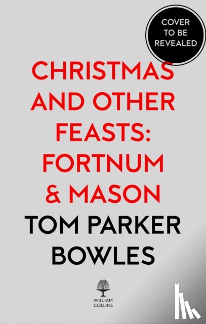 Tom Parker Bowles - Fortnum & Mason