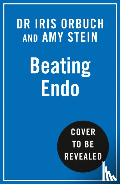 Orbuch, Dr Iris Kerin, Stein, Dr Amy - Beating Endo