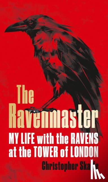 Skaife, Christopher - The Ravenmaster