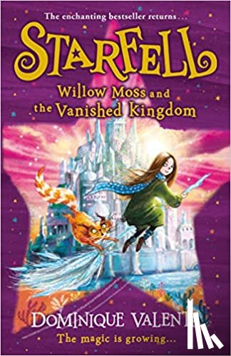 Valente, Dominique - Starfell: Willow Moss and the Vanished Kingdom