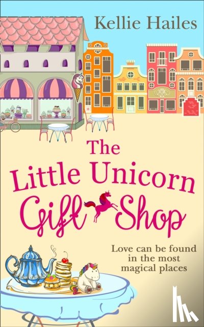 Hailes, Kellie - The Little Unicorn Gift Shop