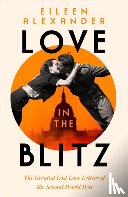 Alexander, Eileen - Love in the Blitz