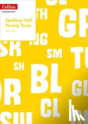 Dowdall, Clare - Year 2/P3 Spelling Half Termly Tests