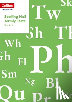 Dowdall, Clare - Year 5/P6 Spelling Half Termly Tests