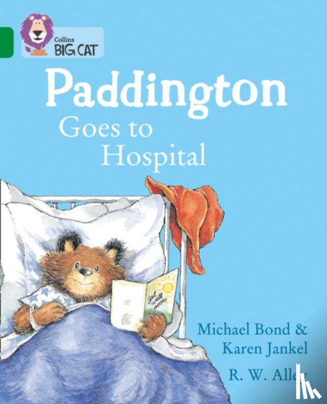 Bond, Michael, Jankel, Karen - Paddington Goes to Hospital