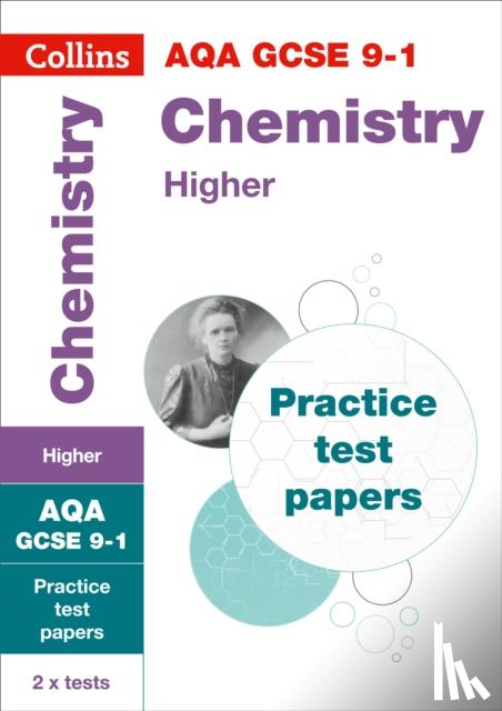 Collins GCSE - AQA GCSE 9-1 Chemistry Higher Practice Papers