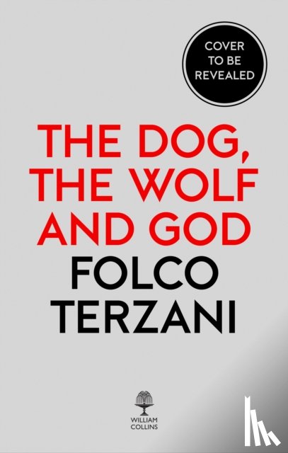 Terzani, Folco - The Dog, the Wolf and God