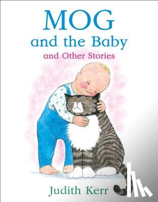 Kerr, Judith - Mog and the Baby and Other Stories