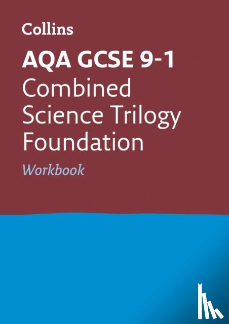 Collins GCSE - AQA GCSE 9-1 Combined Science Foundation Workbook