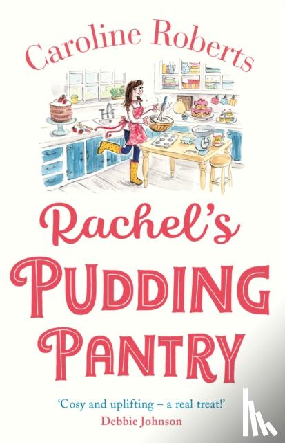 Roberts, Caroline - Rachel’s Pudding Pantry