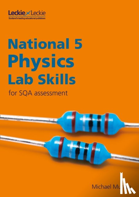 Murray, Michael, Leckie - National 5 Physics Lab Skills for the revised exams of 2018 and beyond