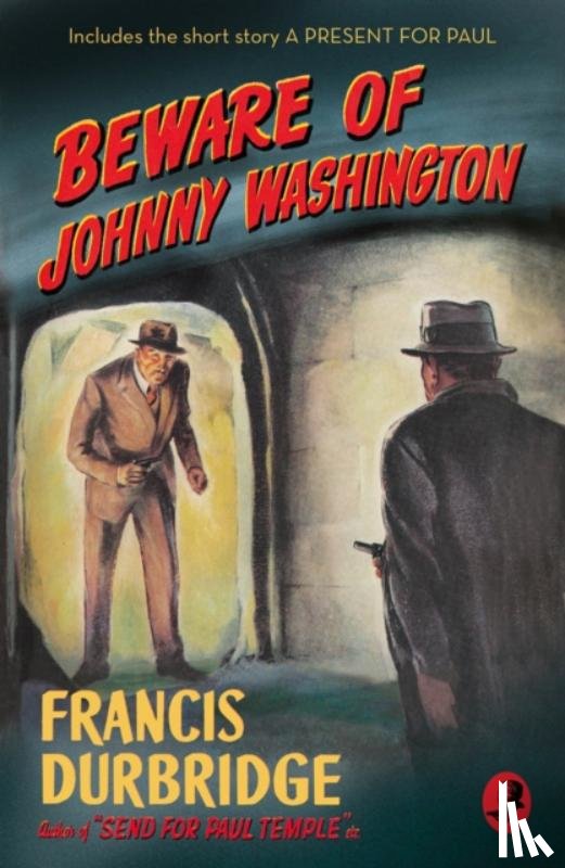 Durbridge, Francis - Beware of Johnny Washington