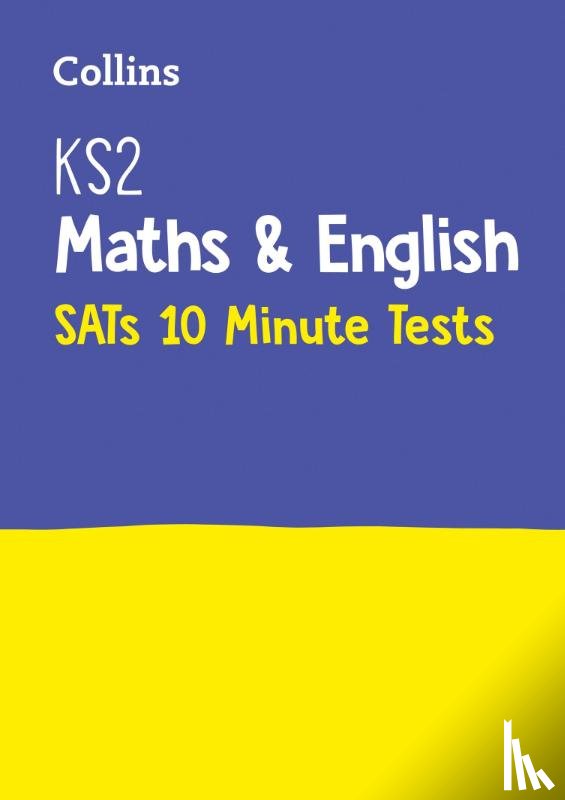 Collins KS2 - KS2 Maths and English SATs 10-Minute Tests
