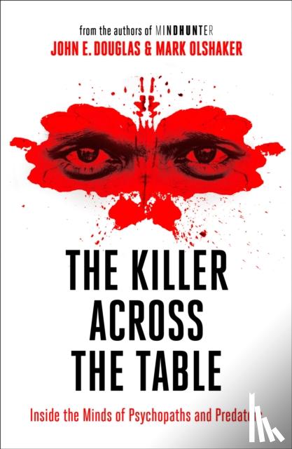 Douglas, John E., Olshaker, Mark - The Killer Across the Table