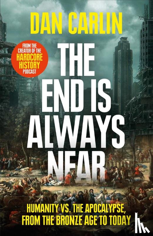 Carlin, Dan - The End Is Always Near
