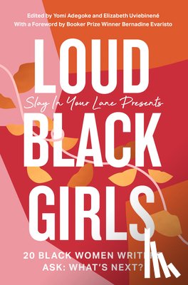 Adegoke, Yomi, Uviebinene, Elizabeth - Loud Black Girls
