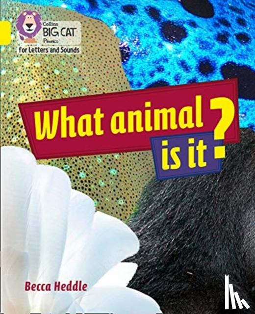 Heddle, Becca - What Animal is It?