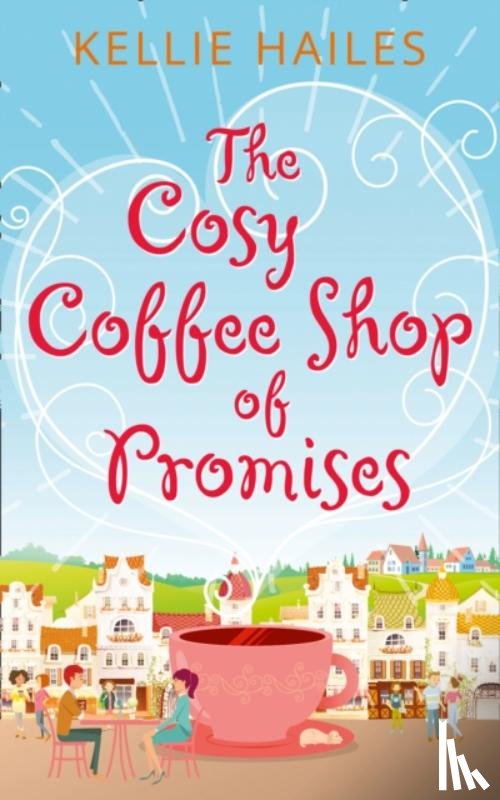 Hailes, Kellie - The Cosy Coffee Shop of Promises