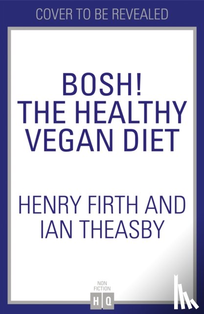 Firth, Henry, Theasby, Ian - BOSH! Healthy Vegan