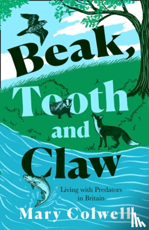 Colwell, Mary - Beak, Tooth and Claw
