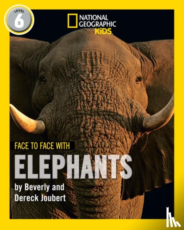 Joubert, Beverly, Joubert, Dereck - Face to Face with Elephants