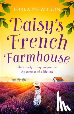 Wilson, Lorraine - Daisy’s French Farmhouse