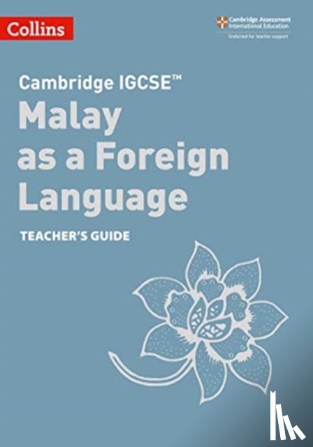  - Cambridge IGCSE™ Malay as a Foreign Language Teacher’s Guide