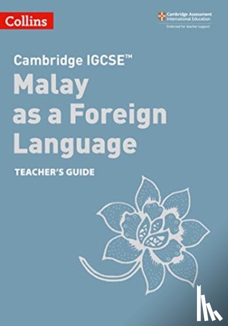  - Cambridge IGCSE (TM) Malay as a Foreign Language Teacher's Guide