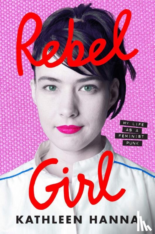 Hanna, Kathleen - Rebel Girl