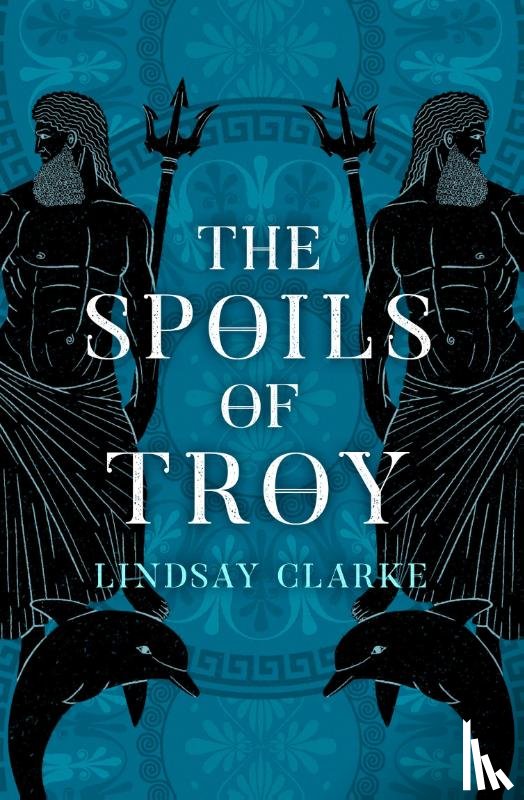 Clarke, Lindsay - The Spoils of Troy