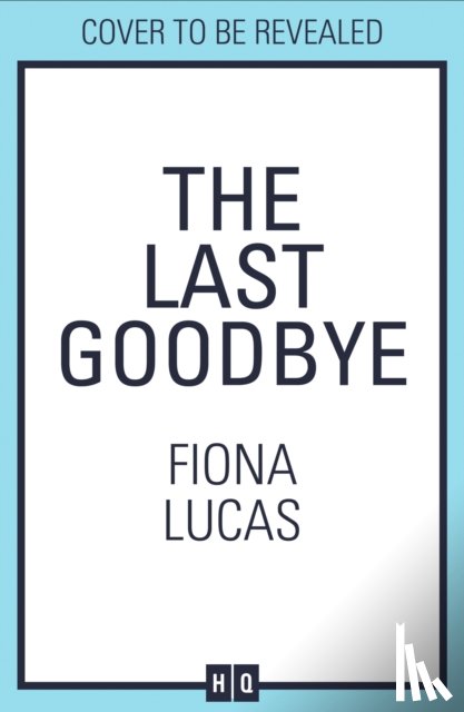 Lucas, Fiona - The Last Goodbye